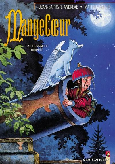 Mangecoeur. Vol. 1. La chrysalide diaprée