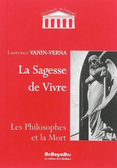 La sagesse de vivre : les philosophes et la mort