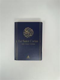 Le saint Coran : et la traduction en langue française du sens de ses versets, et la transcription en caractères latins, en phonétique : couverture cuir souple bleu nuit