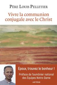 Vivre la communion conjugale avec le Christ