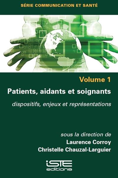 Patients, aidants et soignants : dispositifs, enjeux et représentations