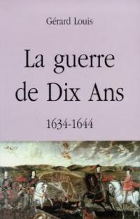 La guerre de dix ans : 1634-1644