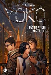 Yoko. Vol. 2. Destination mortelle