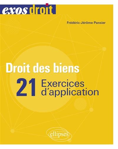 Droit des biens : 21 exercices d'application