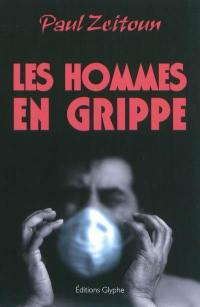 Les hommes en grippe