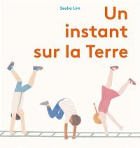 Un instant sur la Terre