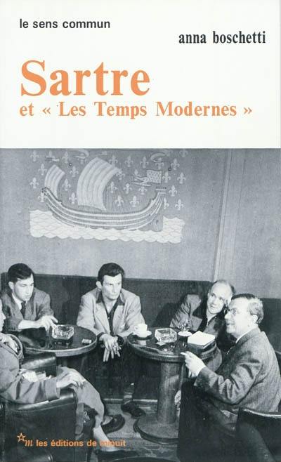 Sartre et Les temps modernes : une entreprise intellectuelle