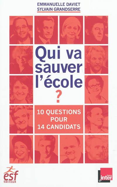 Qui va sauver l'école ? : 10 questions pour 14 candidats