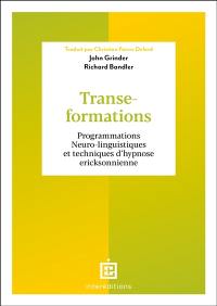 Transe-formations : programmations neuro-linguistiques et techniques d'hypnose ericksonienne