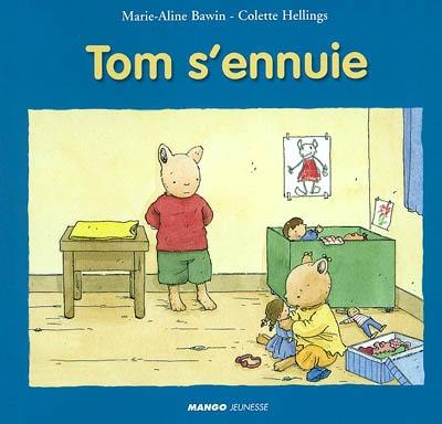 Tom s'ennuie Tom s'ennuie