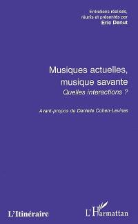 Musiques actuelles, musique savante, quelles interactions ?