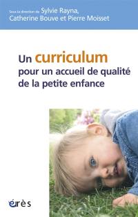 Un curriculum pour un accueil de qualité de la petite enfance