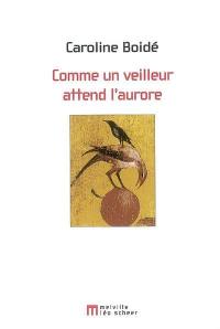 Comme un veilleur attend l'aurore