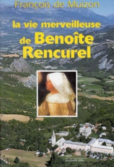 La vie merveilleuse de Benoîte Rencurel