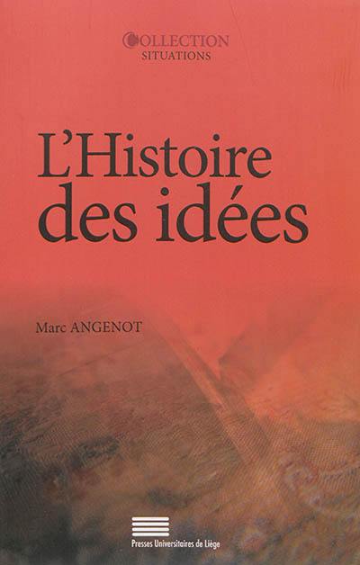 L'histoire des idées : problématiques, objets, concepts, méthodes, enjeux, débats