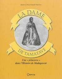 La dame de Tamatave : une princesse dans l'histoire de Madagascar