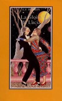 Le cycle de Mapp et Lucia. Vol. 5. La gloire de Lucia