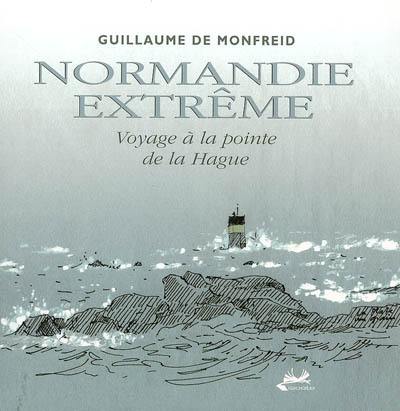 Normandie extrême : voyage à la pointe de la Hague