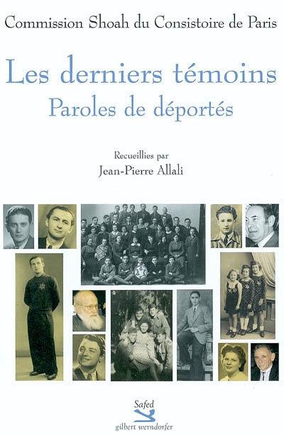 Les derniers témoins : paroles de déportés