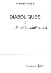 Diaboliques. Vol. 1. Là où le soleil se tait