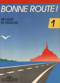 Bonne route ! : méthode de français 1