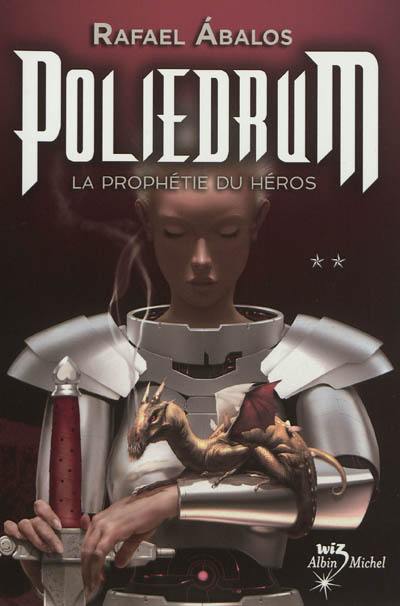 Poliedrum. Vol. 2. La prophétie du héros