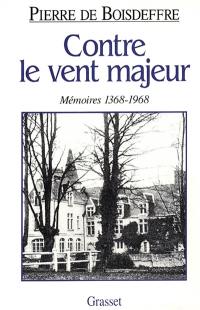 Contre le vent majeur : mémoires, 1368-1968