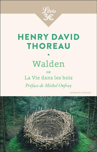 Walden ou La vie dans les bois : extraits choisis