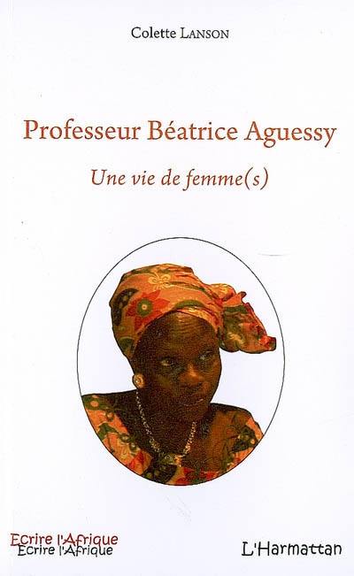 Professeur Béatrice Aguessy : une vie de femme(s)