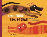 Brave chien ! Filou de chat !