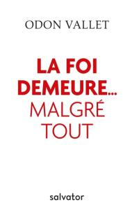 La foi demeure... malgré tout : entretiens avec Marc Leboucher