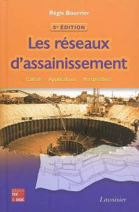 Les réseaux d'assainissement : calculs, applications, perspectives