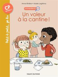 Les enquêtes du CP. Vol. 4. Un voleur à la cantine !