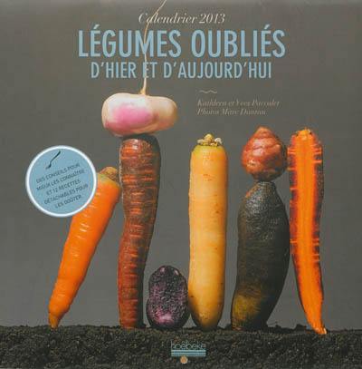 Légumes oubliés d'hier et d'aujourd'hui : calendrier 2013