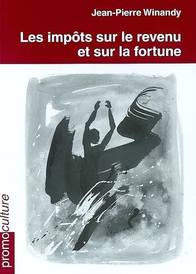 Les impôts sur le revenu et sur la fortune