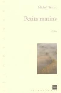 Petits matins : récits