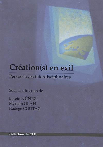 Création(s) en exil : perspectives interdisciplinaires