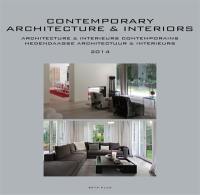 Architecture & intérieurs contemporains : annuaire 2014. Contemporary architecture & interiors : yearbook 2014. Hedendaagse architectuur & interieurs : jaarboek 2014