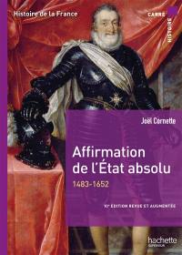 Histoire de la France. Affirmation de l'Etat absolu : 1492-1652