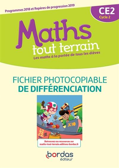 Maths tout terrain CE2, cycle 2 : fichier photocopiable de différenciation : programmes 2018 et repères de progression 2019