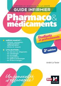 Guide infirmier : pharmaco & médicaments : métiers et sciences de la santé