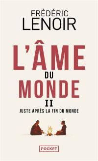 L'âme du monde. Vol. 2. Juste après la fin du monde