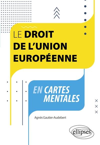 Le droit de l'Union européenne en cartes mentales