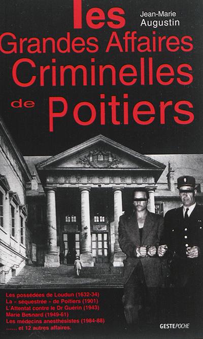 Les grandes affaires criminelles de Poitiers