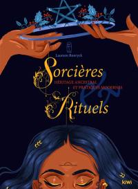 Sorcières & rituels : héritage ancestral et pratiques modernes