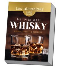 Tout savoir sur le whisky : en 365 jours : histoire, conseils & anecdotes