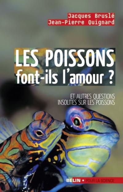 Les poissons font-ils l'amour ? : et autres questions insolites sur les poissons