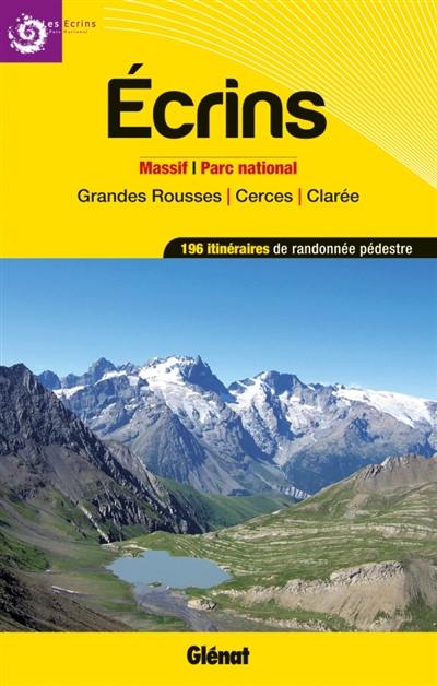 Ecrins : massif-parc national : Grandes Rousses, Cerces, Clarée