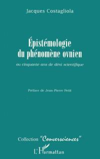 Epistémologie du phénomène ovnien ou Cinquante ans de déni scientifique