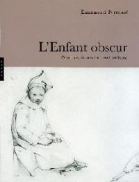 L'enfant obscur : peinture, éducation, naturalisme